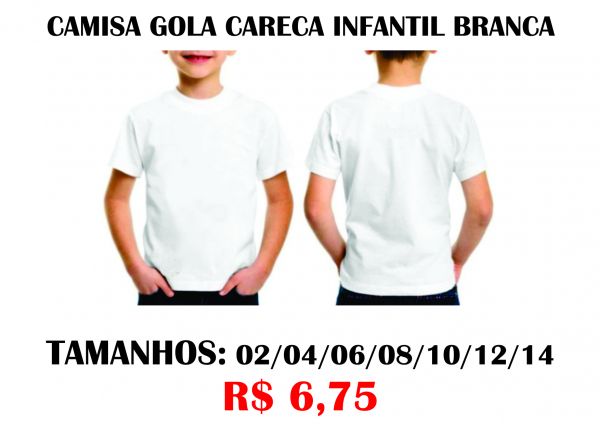 Camisa Gola Careca Branca INFANTIL 100% Poliéster Unid.